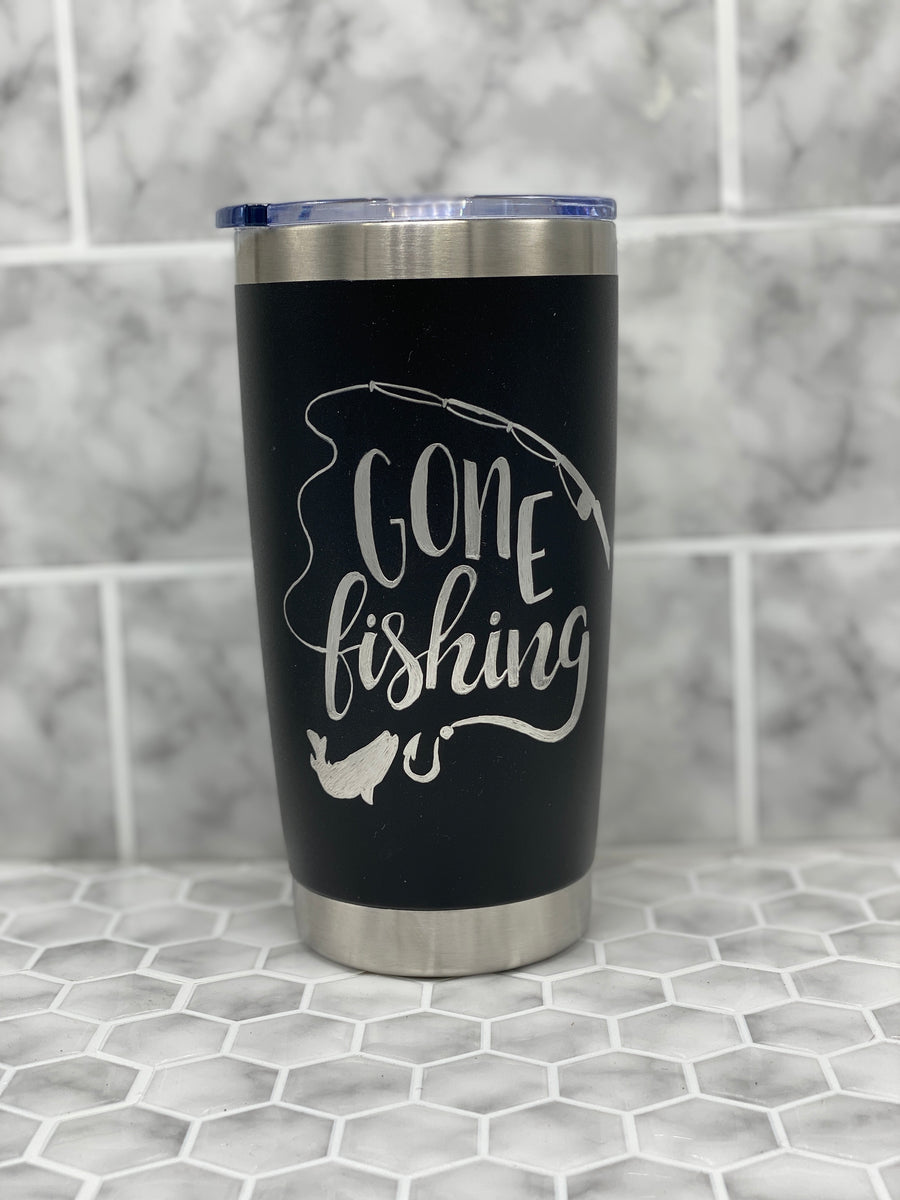 20 Ounce Beverage Tumbler with Hand Engraved Gone Fishing Image - Mult –  Fancy Nancy Creations